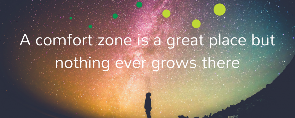nothing ever grows in the comfort zone